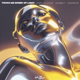 STEFY DE CICCO X KAICKAIT X LIQUIDFIVE - TOUCH ME SPEED OF LIGHT